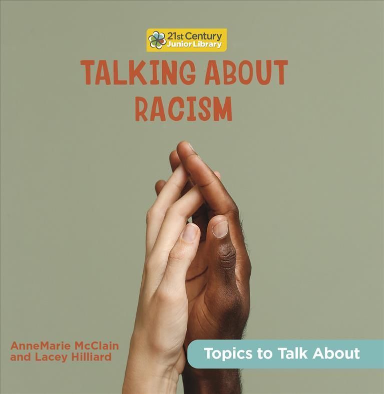 Talking About Racism By Lacey Hilliard, AnneMarie McClain (Hardback)