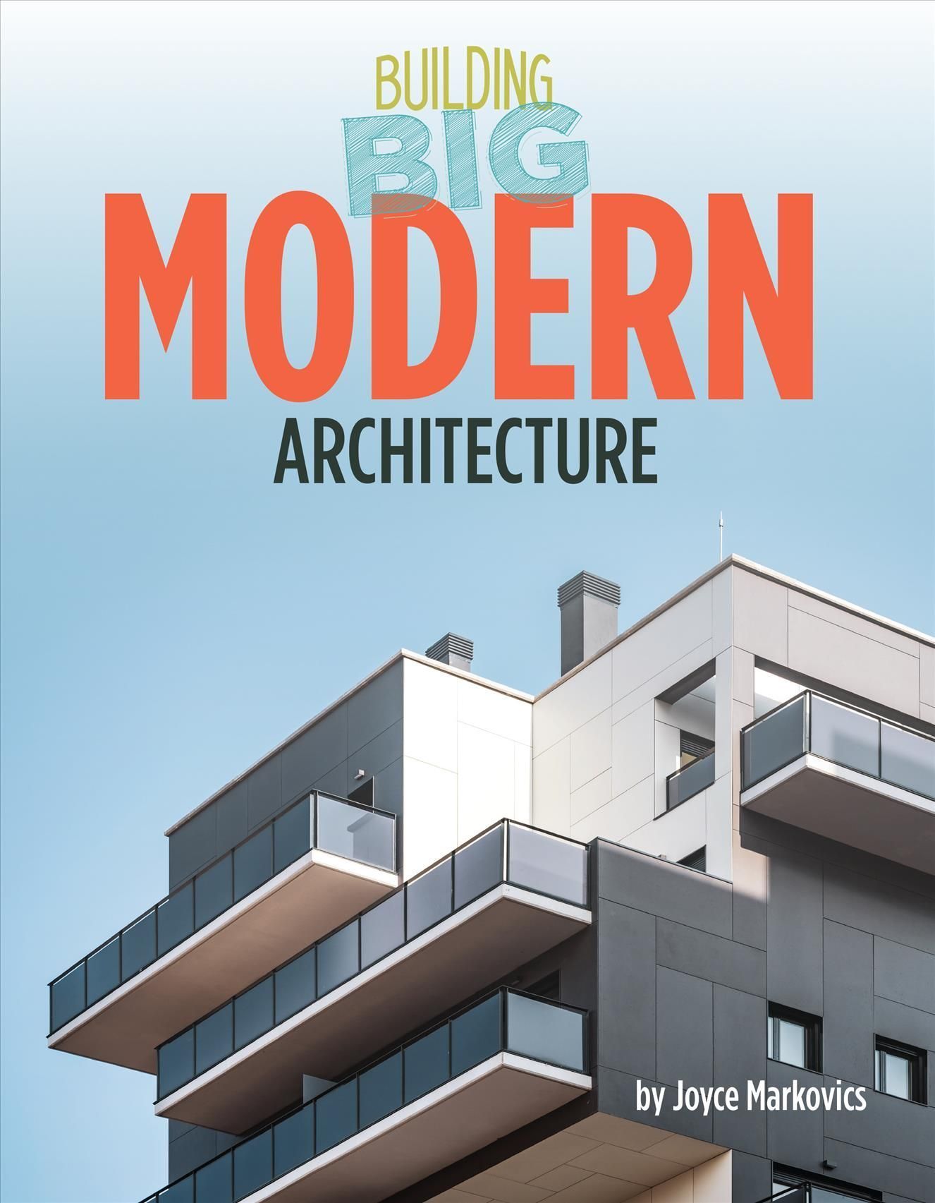 Modern Architecture By Joyce L. Markovics 9781668919859 (Hardback)