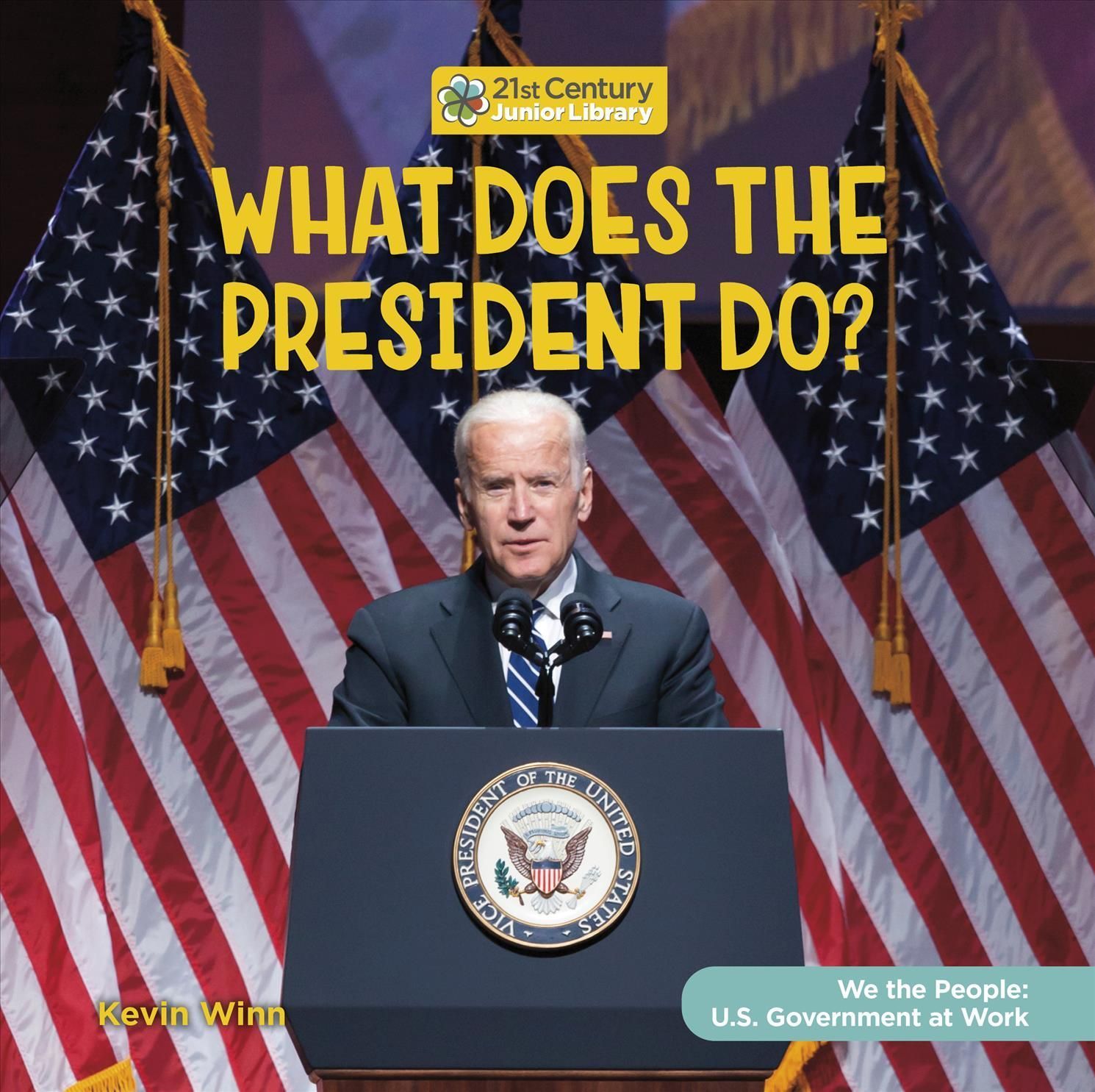 What Does the President Do? By Kevin Winn 9781668920404 (Paperback)