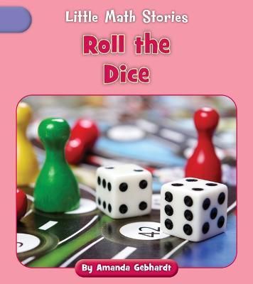 Roll the Dice By Amanda Gebhardt 9781668927120 (Paperback)