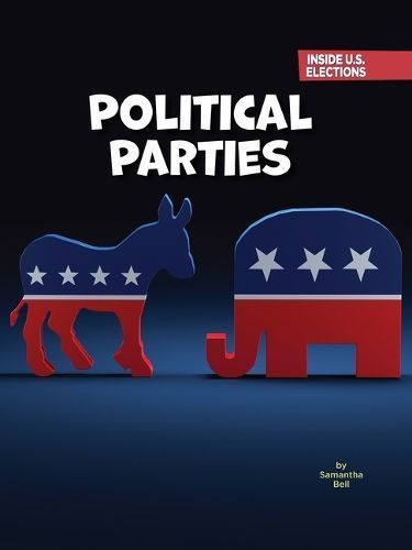 Political Parties By Samantha Bell 9781668947111 (Hardback)
