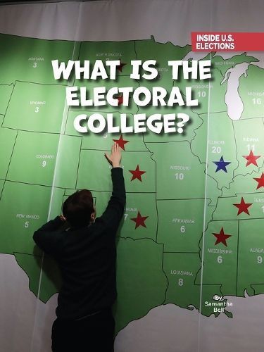 What Is the Electoral College? By Samantha Bell 9781668947159
