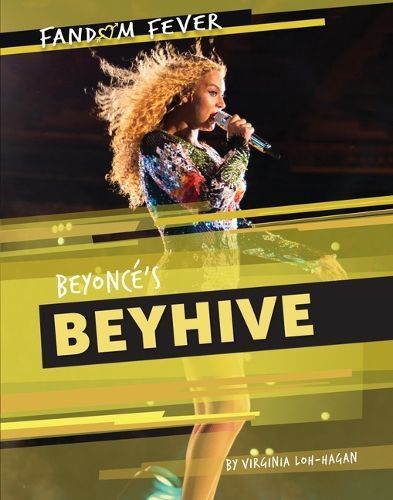 Beyoncé's Beyhive By Virginia Loh-Hagan 9781668947449 (Hardback)