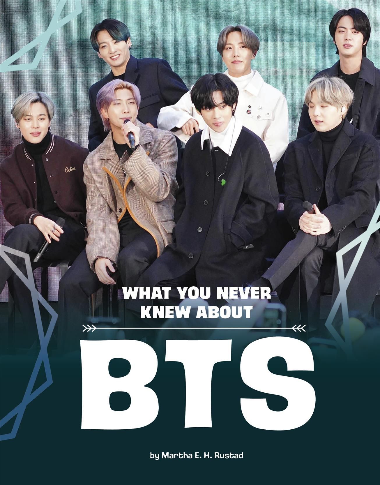 What You Never Knew About Bts By Martha E H Rustad 9781669040095