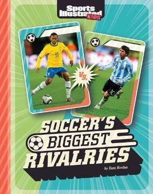 Soccer's Biggest Rivalries By Dani Borden 9781669049128 (Paperback)
