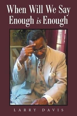 When Will We Say Enough Is Enough By Davis 9781669801290 (Paperback)