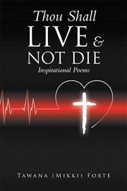 Thou Shall Live & Not Die! By Forté 9781669812159 (Hardback)
