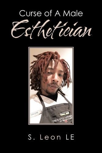 Curse of A Male Esthetician By Le 9781669818724 (Paperback)