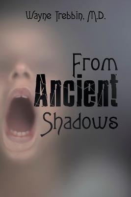 From Ancient Shadows By Trebbin 9781669825425 (Paperback)