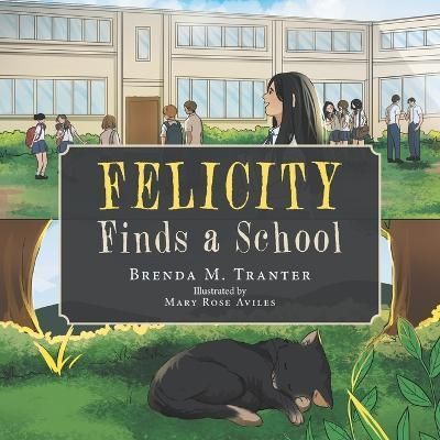 Felicity Finds a School By Tranter 9781669832782 (Paperback)