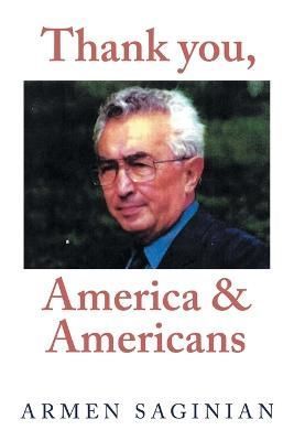 Thank You, America & Americans By Saginian 9781669837923 (Paperback)