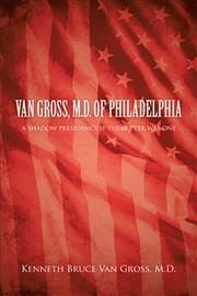 Van Gross, M.D. of Philadelphia By Van Gross 9781669842439 (Hardback)