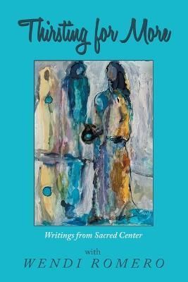 Thirsting for More By Wendi Romero 9781669845560 (Paperback)