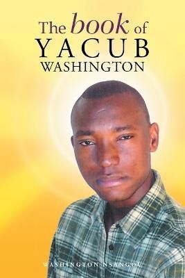 Book of Yacub Washington By Nsangou 9781669848547 (Paperback)
