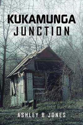 Kukamunga Junction By Jones 9781669854548 (Paperback)