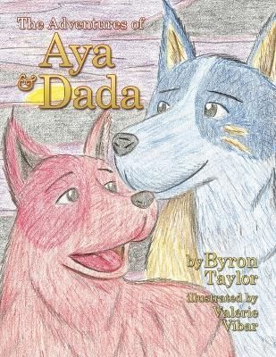 Adventures of Aya and Dada By Taylor 9781669856306 (Paperback)