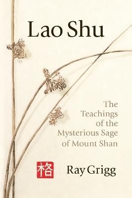 Lao Shu By Ray Grigg 9781669866480 (Paperback)