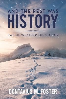 And the Rest Was History By Dontavius M Foster 9781669867982