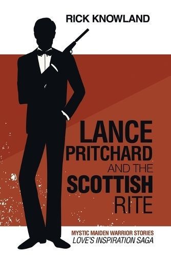 Lance Pritchard and the Scottish Rite By Knowland 9781669870630
