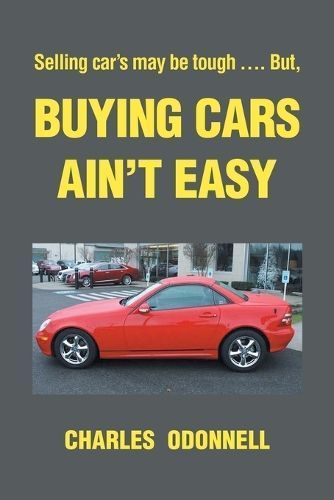 Buying Cars Ain't Easy By Odonnell 9781669875529 (Paperback)