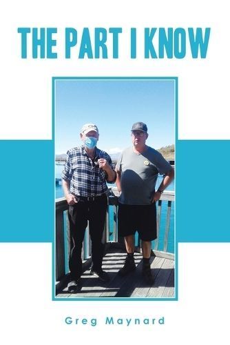 The Part I Know By Greg Maynard 9781669881292 (Paperback)