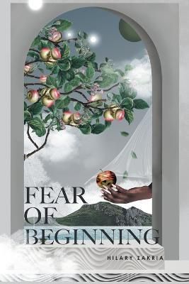 Fear of Beginning By Zakria 9781669889250 (Paperback)