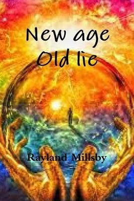 New age Old lie By Rayland Millsby 9781678030292 (Paperback)