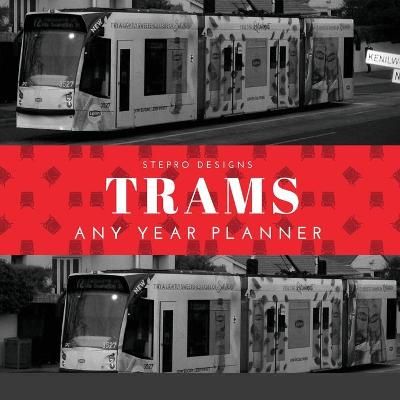 Trams Any Year Planner By Designs 9781678047184 (Paperback)