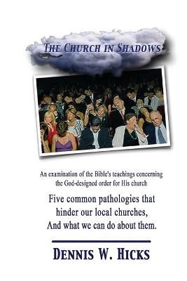 The Church in Shadows By Dennis Hicks 9781678048754 (Paperback)
