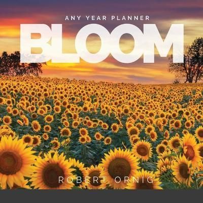 Bloom Any Year Planner By Robert 9781678061357 (Paperback)