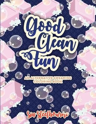 Good Clean Fun By Steelbourne 9781678066901 (Paperback)