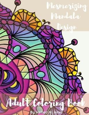 Adult Coloring Book - Mesmerizing Mandala Design By Anvil (Paperback)