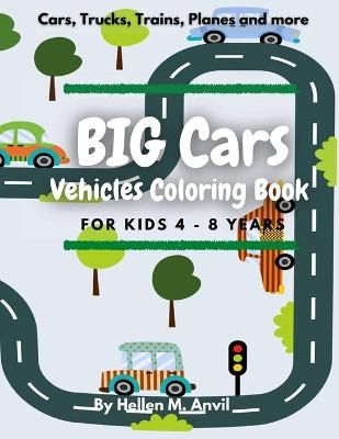 BIG CARS - Vehicles Coloring Book for kids 4-8 years By Anvil