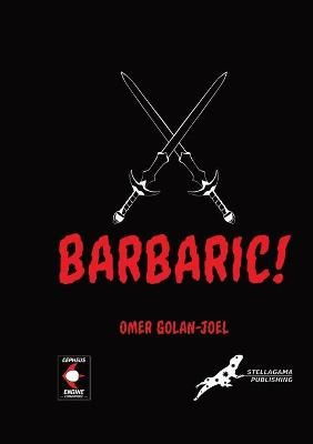 Barbaric! By Golan-Joel 9781678091736 (Paperback)