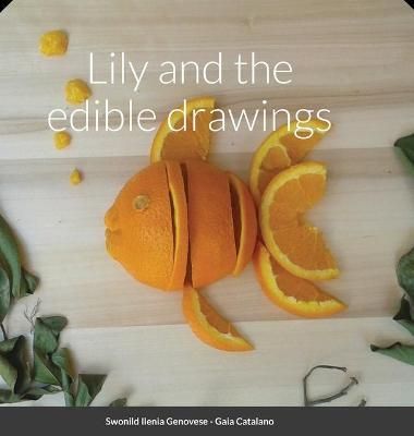 Lily and the edible drawings By Genovese 9781678093327 (Hardback)