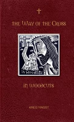 Way of the Cross in Woodcuts By Yingst 9781678102982 (Paperback)