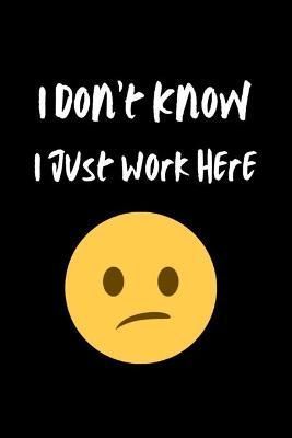 I Don't Know I Just Work Here By Pinero 9781678151966 (Paperback)