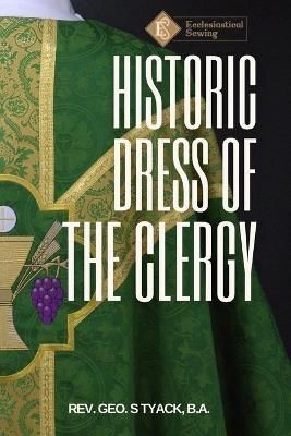Historic Dress of the Clergy By Tyack 9781678173906 (Paperback)