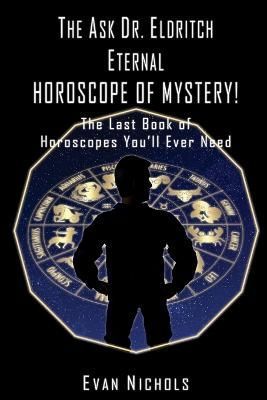 Ask Dr. Eldritch ETERNAL HOROSCOPE OF MYSTERY! By Nichols (Paperback)