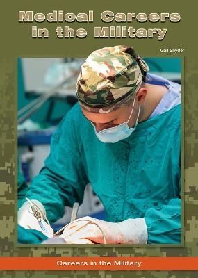 Medical Careers in the Military By Gail Snyder 9781678202941 (Book)