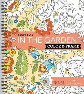 Color & Frame - In the Garden (Adult Coloring Book) 9781680223170