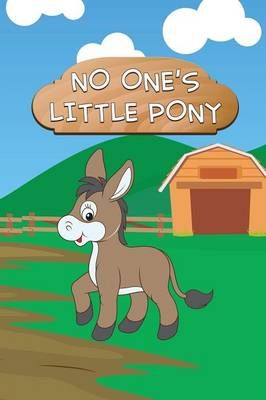 No One's Little Pony By Jupiter Kids 9781680323276 (Paperback)