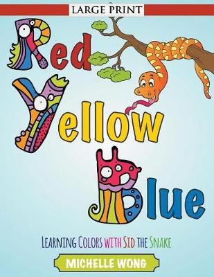 Red, Yellow, Blue (Large Print) By Michelle Wong 9781680328943