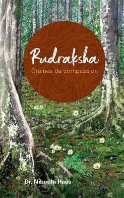 Rudraksha, Graines De Compassion 9781680375480 (Paperback)