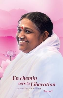 En chemin vers la Libération - Tome 1 By Br Madhavamrita Chaitanya