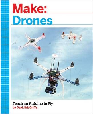 Make: Drones By David McGriffy 9781680451719 (Paperback)