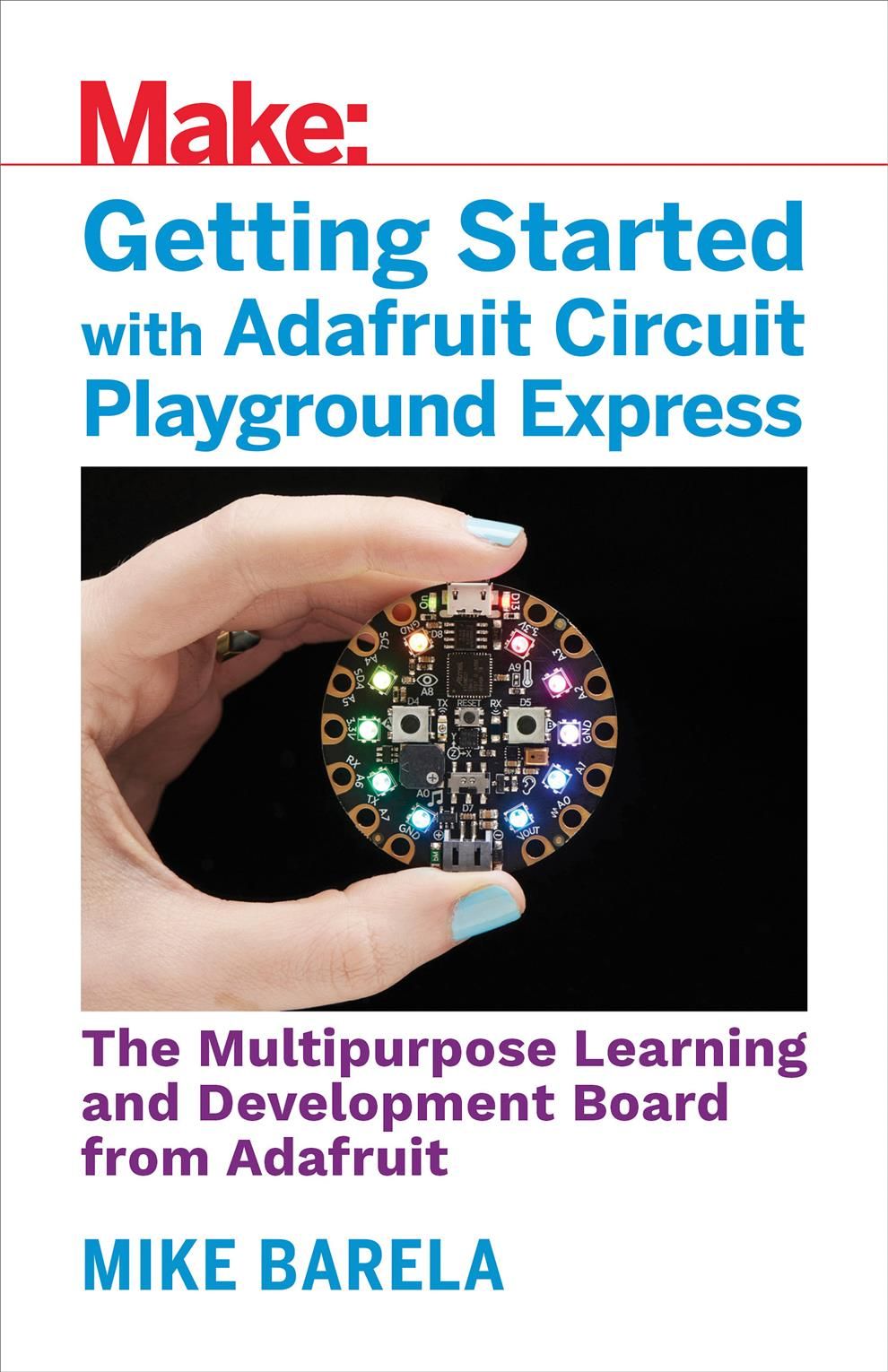 Getting Started With Adafruit Circuit Playground Express 9781680454888