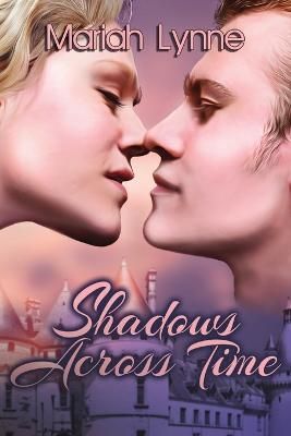 Shadows Across Time By Lynne, Mariah 9781680461664 (Paperback)
