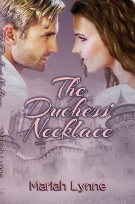 The Duchess' Necklace By Mariah Lynne 9781680464689 (Paperback)