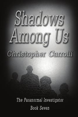 Shadows Among Us By Christopher Carrolli 9781680465150 (Paperback)